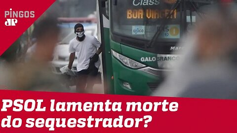 PSOL lamenta morte do sequestrador?