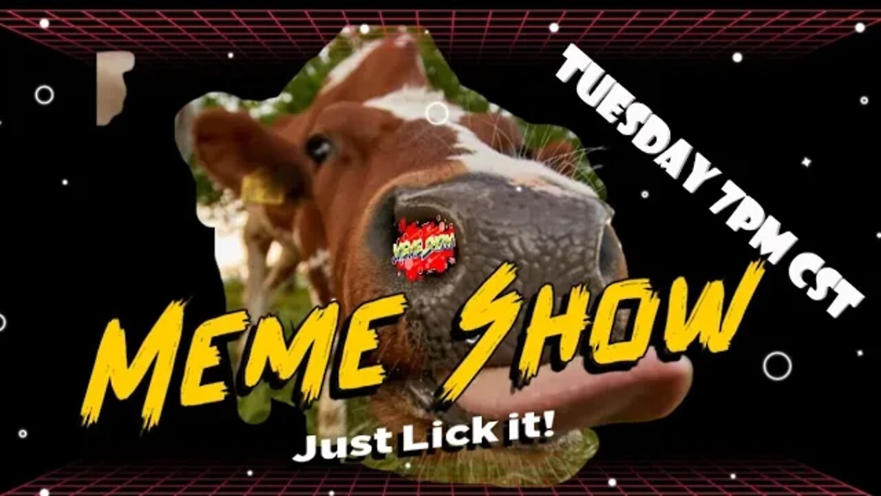 MEME SHOW (Laugh or be Laughed @) Join Us 7PM CST