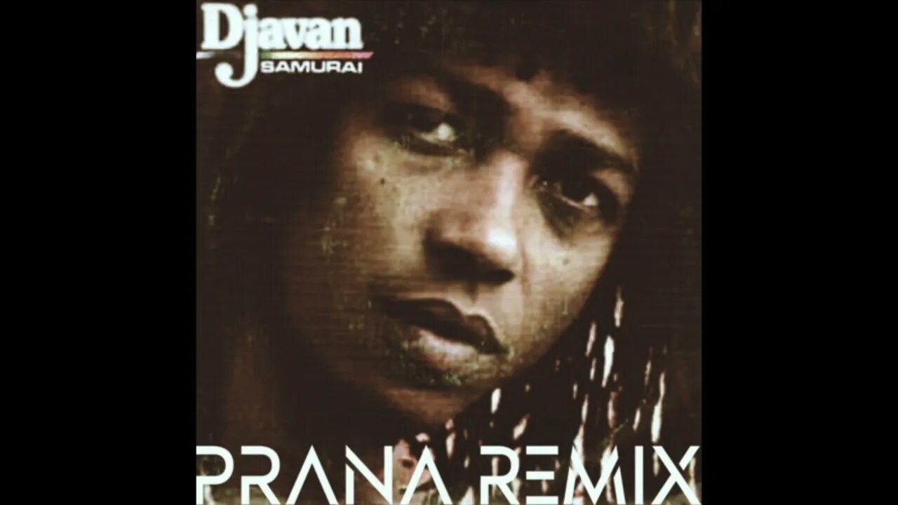 DJAVAN-SAMOURAI / PRANA REMIX