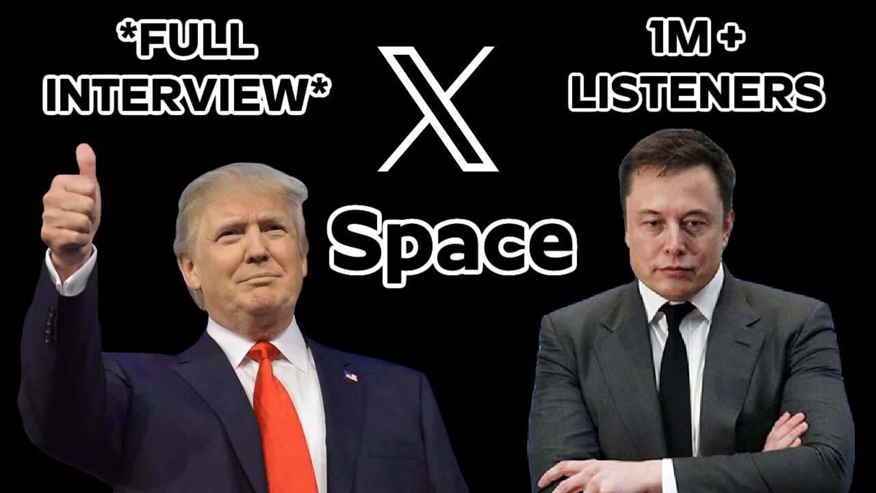 DONALD TRUMP & ELON MUSK on X SPACE *Full Interview*