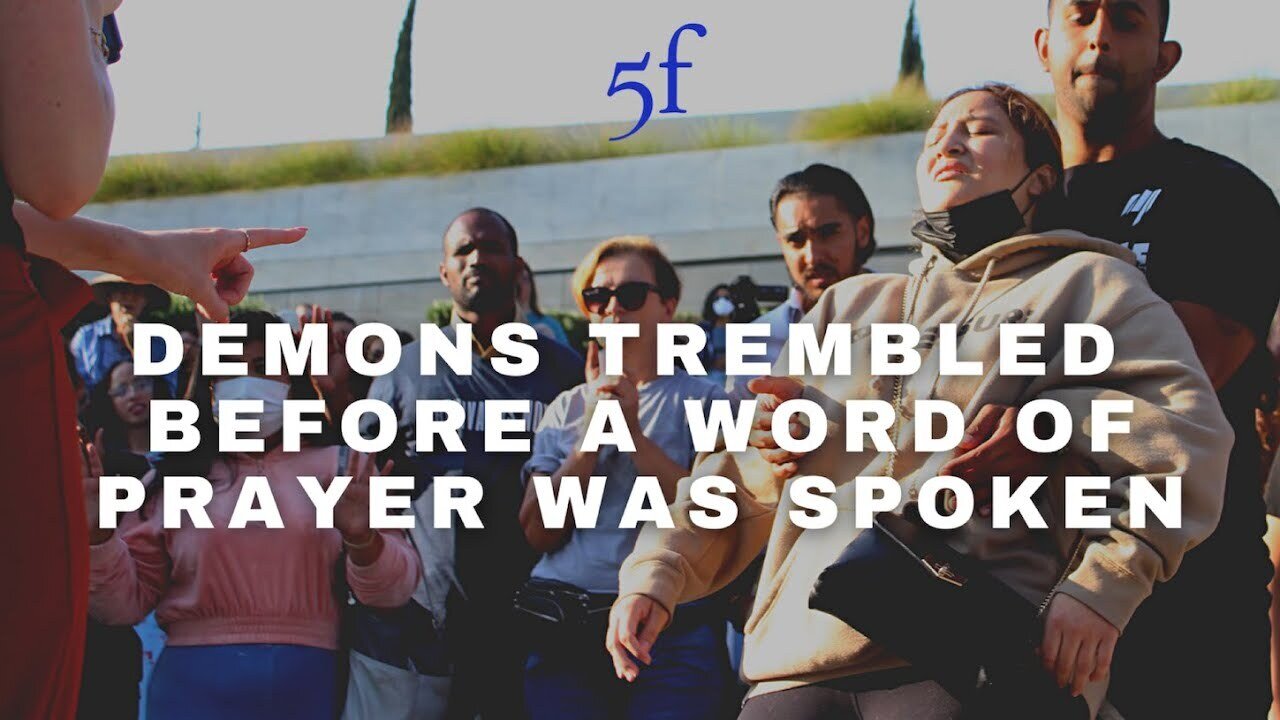 Demons Trembled before a Word of Prayer was Spoken | 5F Church