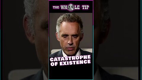 CATASTROPHE OF EXISTENCE - Dr. Jordan Peterson #shorts