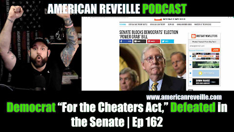 Democrat “For the Cheaters Act,” Defeated in the Senate | Ep 162