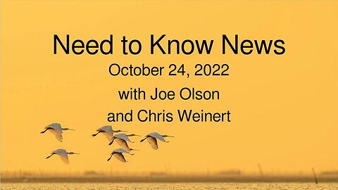 Need to Know (24 October 2022) with Joe Olson and Chris Weinert