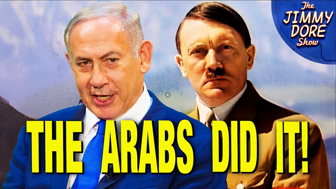 Netanyahu Blames Arabs – Not Hitler – For The Holocaust! JIMMY DORE (11 NOV 2023)