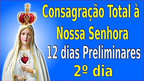 ORAÇÕES DE CONSAGRAÇÃO -12 dias - 2º dia