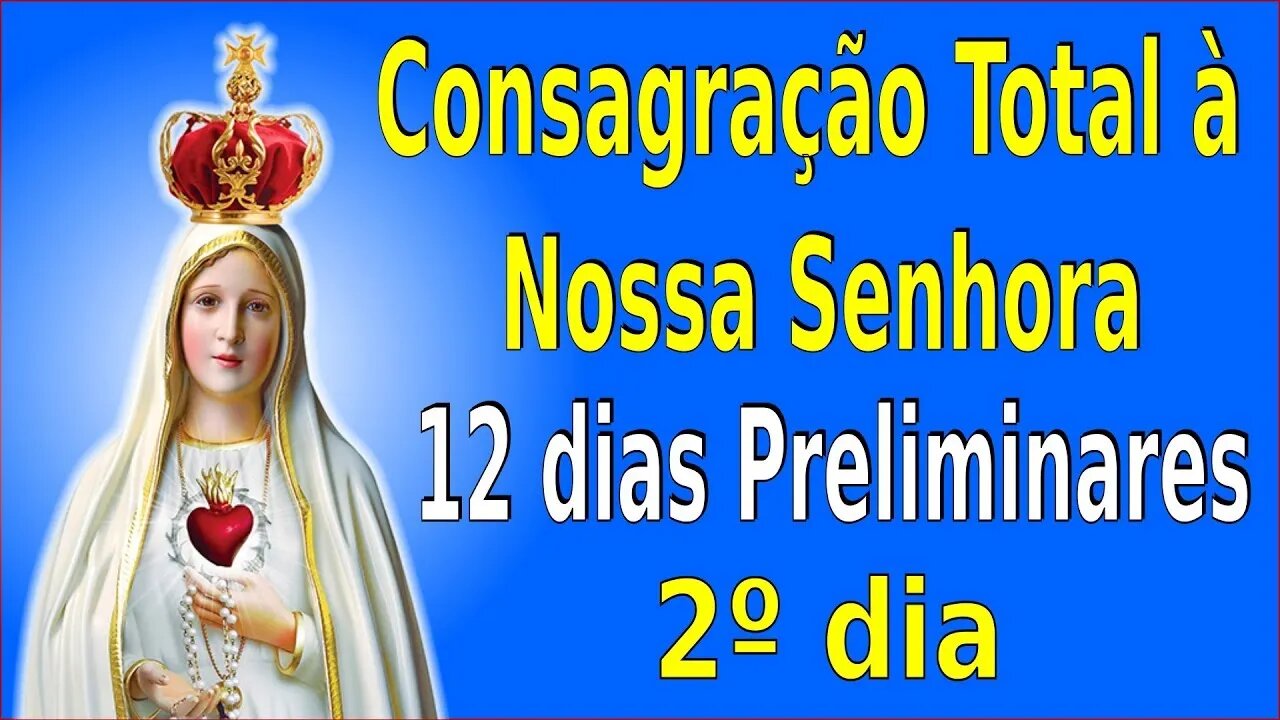 ORAÇÕES DE CONSAGRAÇÃO -12 dias - 2º dia