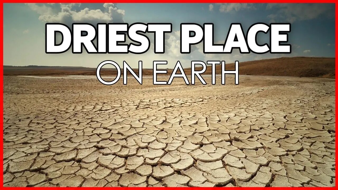 10 DRIEST PLACE ON EARTH | CHILE ATACAMA DESERT | PERU'S ICA | LUXOR