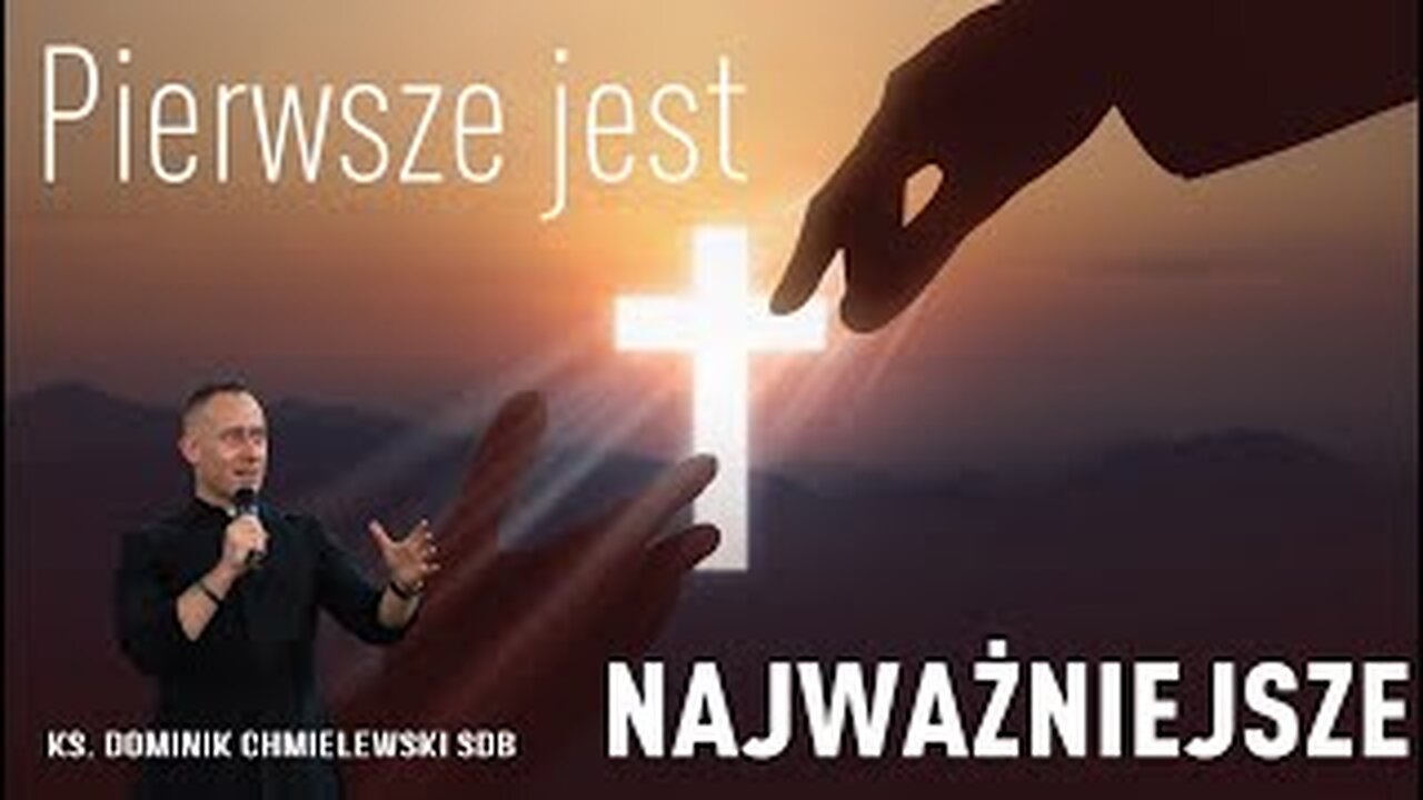 ks. Dominik Chmielewski - Pierwsze jest Najważniejsze