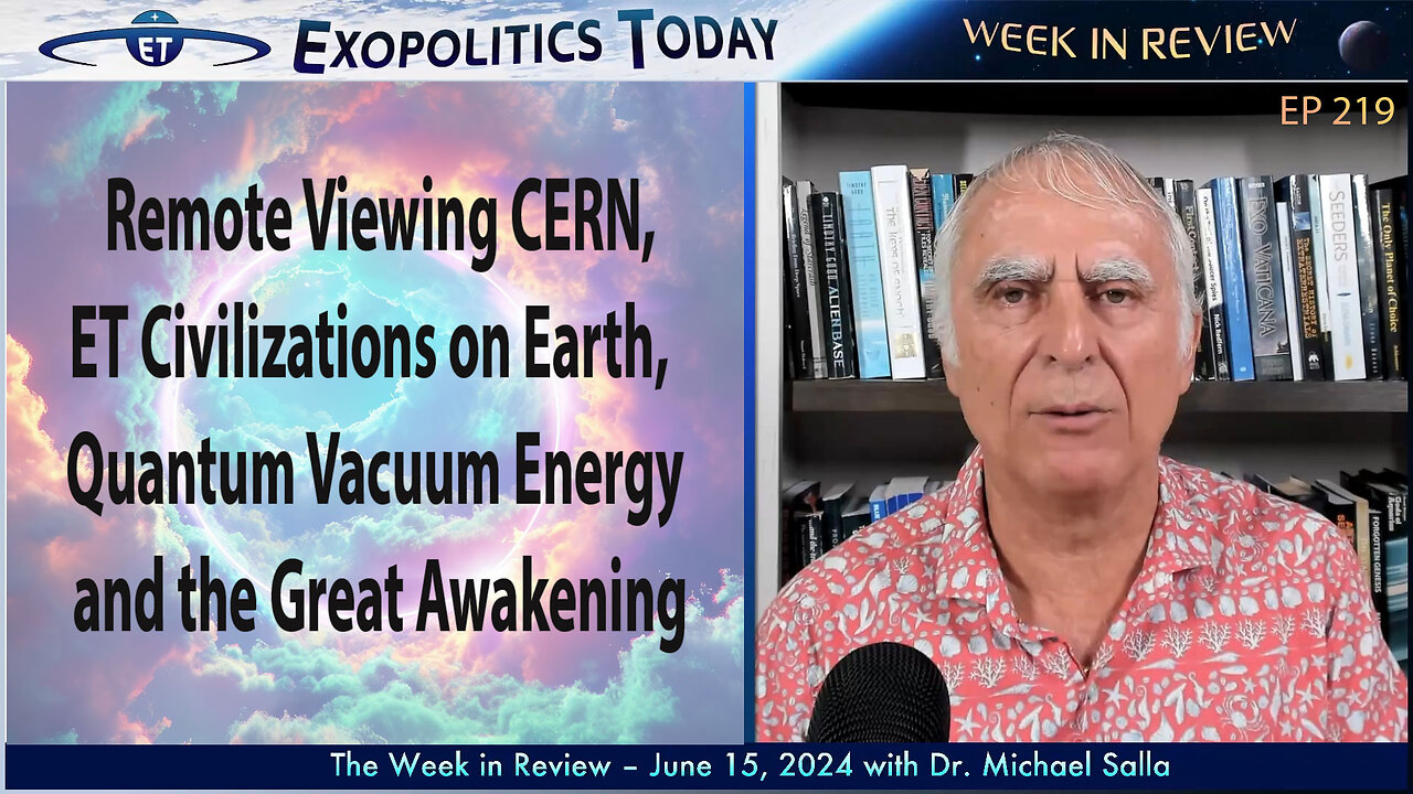 Remote Viewing CERN, ET Civilizations on Earth, Quantum Vacuum Energy and the Great Awakening