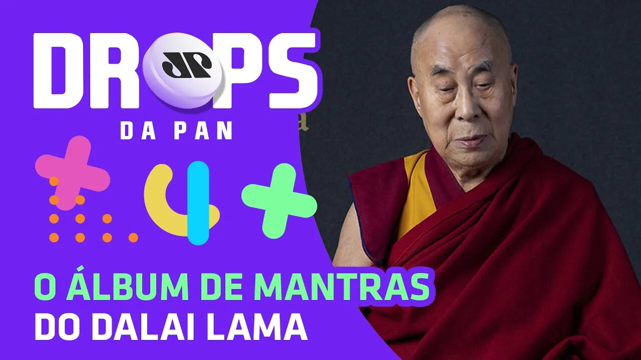O NOVO DISCO DO... Dalai Lama? | DROPS da Pan - 08/07/20