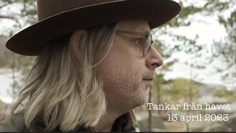 Tankar från havet 13 april 2023 4K