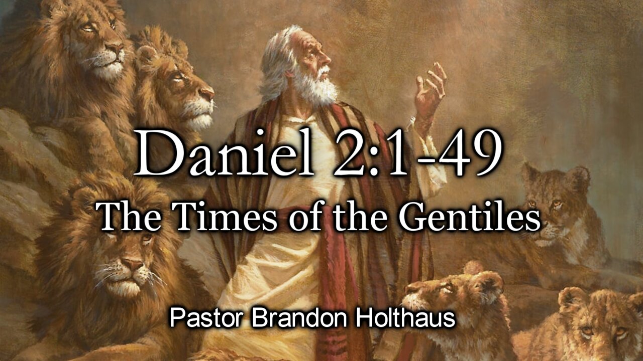 The Times of the Gentiles - Daniel 2:1-49