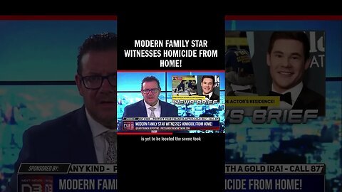 MODERN FAMILY STAR WITNESSES HOMICIDE FROM HOME!