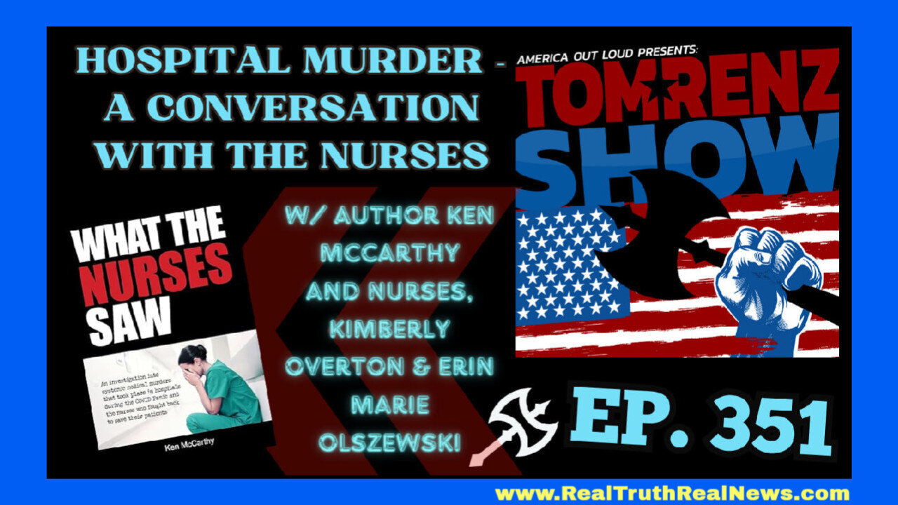 Covid Hospital Murders - A Conversation With the Nurses Who Saw Everything and Are Now Telling All