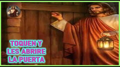 MENSAJE DE JESUCRISTO A DANIEL DE MARIA - TOQUEN Y LES ABRIRE LA PUERTA