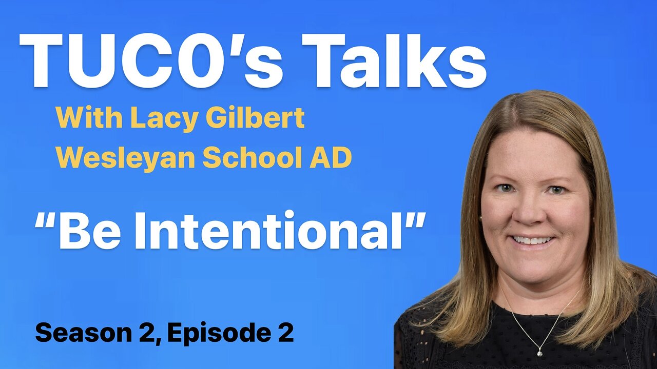 TUC0's Talks - Season 2, Episode 2, Lacy Gilbert, Be Intentional