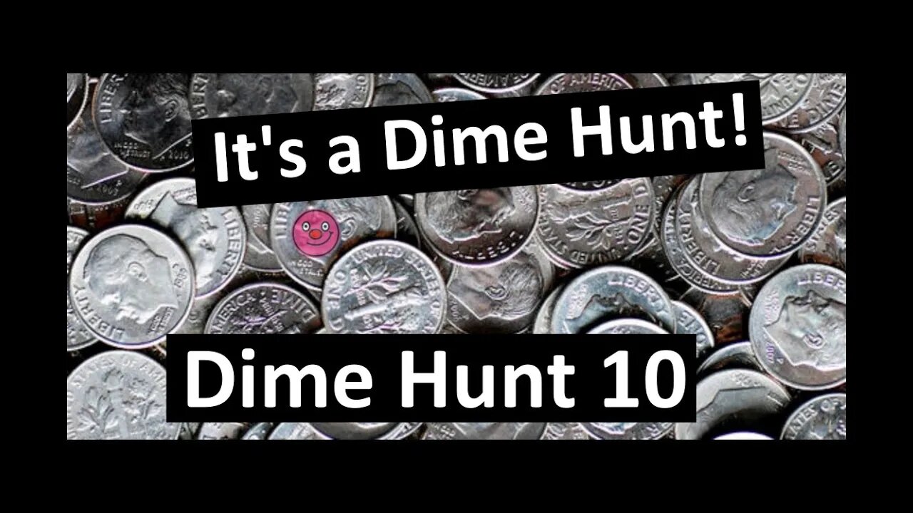 It's a Dime Hunt! - Dime Hunt 10