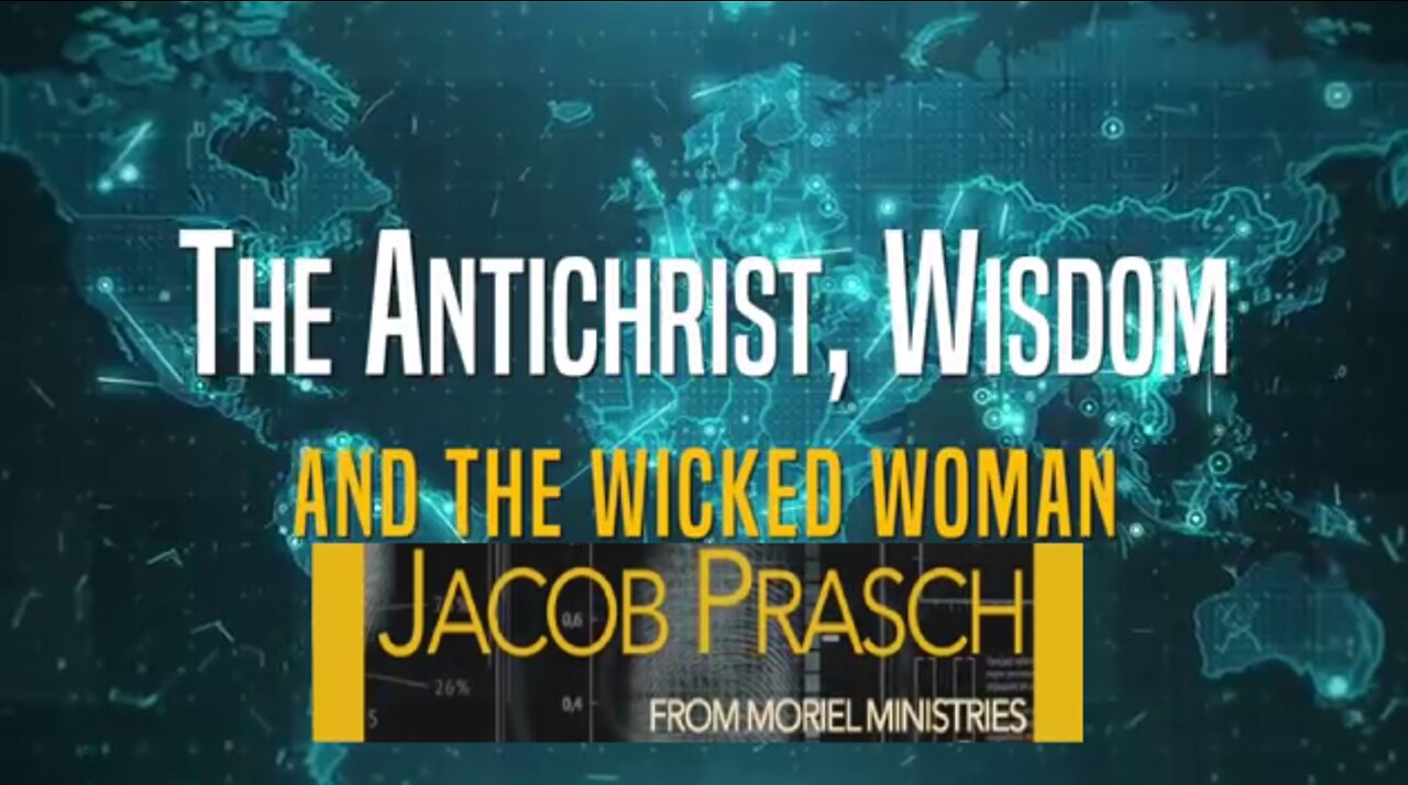 The Antichrist, Wisdom and The Wicked Woman __ Jacob Prasch