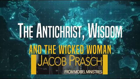 The Antichrist, Wisdom and The Wicked Woman __ Jacob Prasch