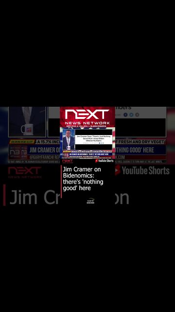 Jim Cramer on Bidenomics: there's 'nothing good' here #shorts