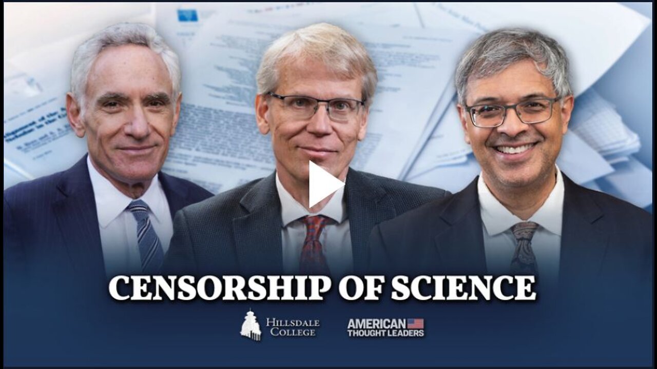 Censorship of Science, with Dr. Martin Kulldorff, Dr. Scott Atlas, and Dr. Jay Bhattacharya