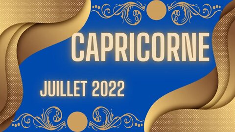 #CAPRICORNE - JUILLET 2022 - ** ON TOURNE LA PAGE DU PASSE ET ON AVANCE **