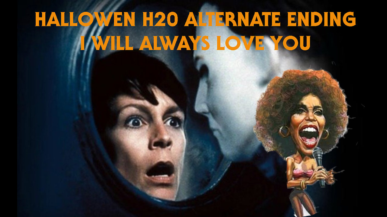 HALLOWEEN H20 ALTERNATE ENDING SONG - I will always love you