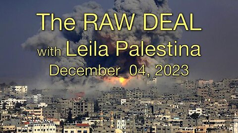 The RAW DEAL (04 November 2023) with Leila Palestina