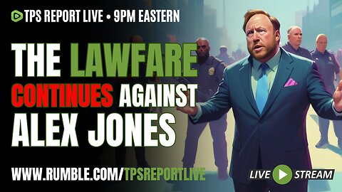 FED LAWFARE STILL TARGETING ALEX JONES • BIDEN NOT CHARGED FOR FALSIFYING DOCUMENTS • 9pm ET