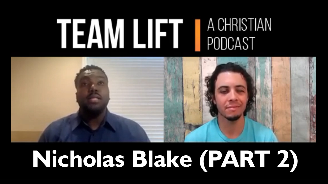 TEAM LIFT | Episode 08 Nicholas Blake (Part 2)