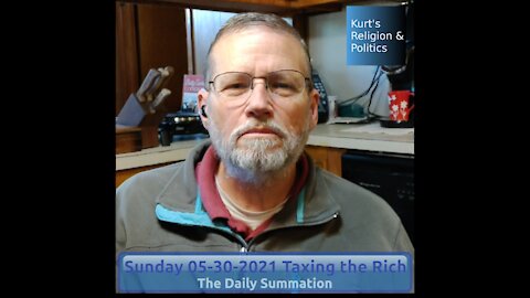 20210530 Taxing the Rich - The Daily Summation