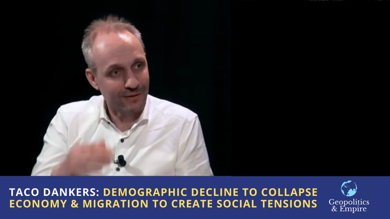Taco Dankers: Demographic Decline to Collapse Economy & Migration to Create Social Tensions