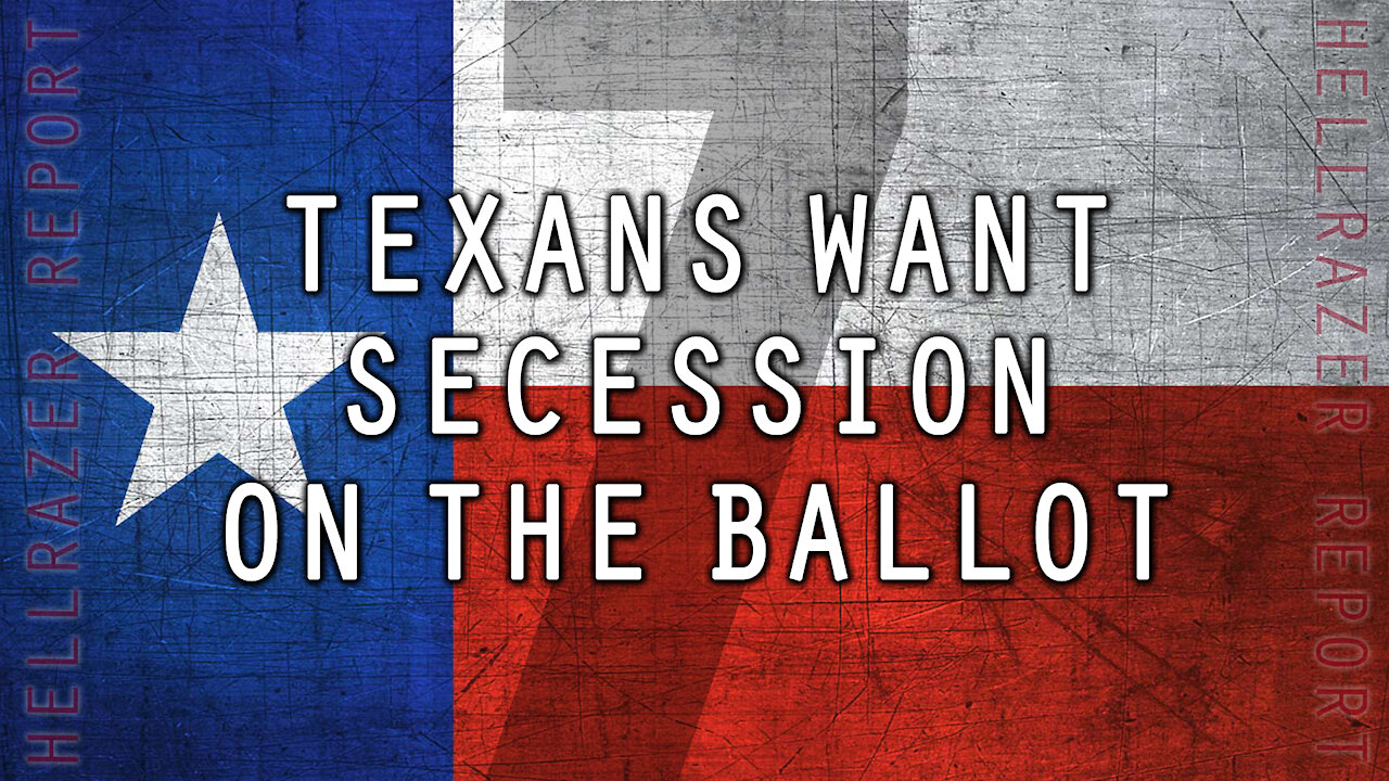 TEXANS WANT SECESSION ON THE BALLOT