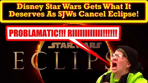 Star Wars Eclipse Canceled By Twitter SJWs! Disney Star Wars Deserves These Fans They Courted!