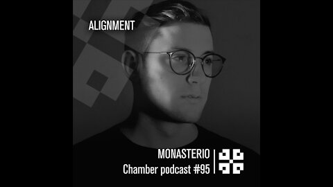 Alignment @ Monasterio Chamber Podcast #95