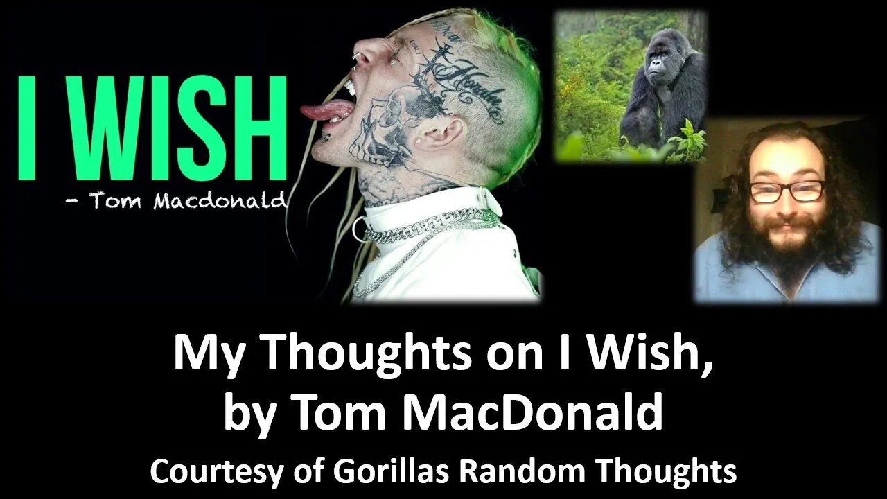 My Thoughts on I Wish, by Tom MacDonald (Courtesy of GRT) [With Bloopers]