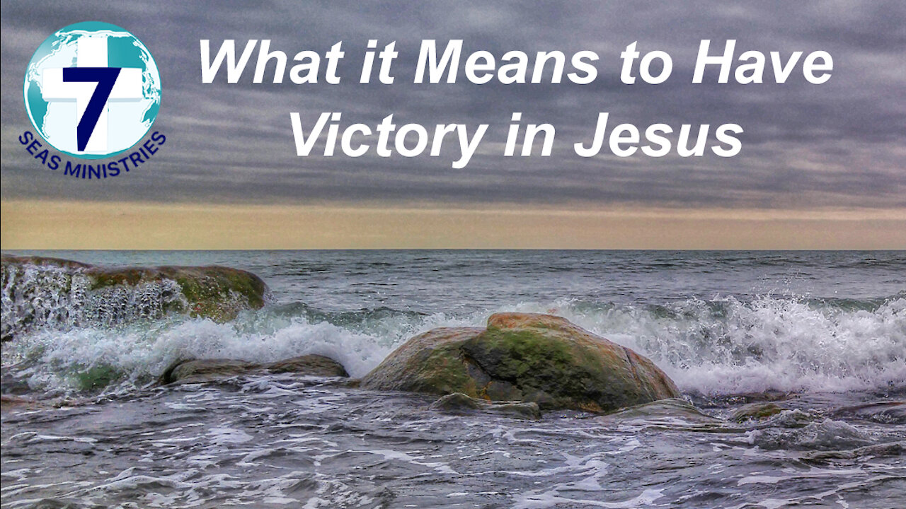 What it Means to Have Victory in Jesus