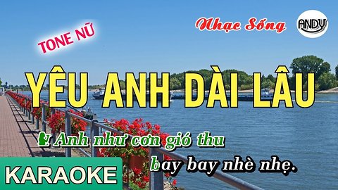 Yêu Anh Dài Lâu Karaoke (Tone Nữ ) - Beat Nhạc Sống chuẩn Karaoke Andy 2019