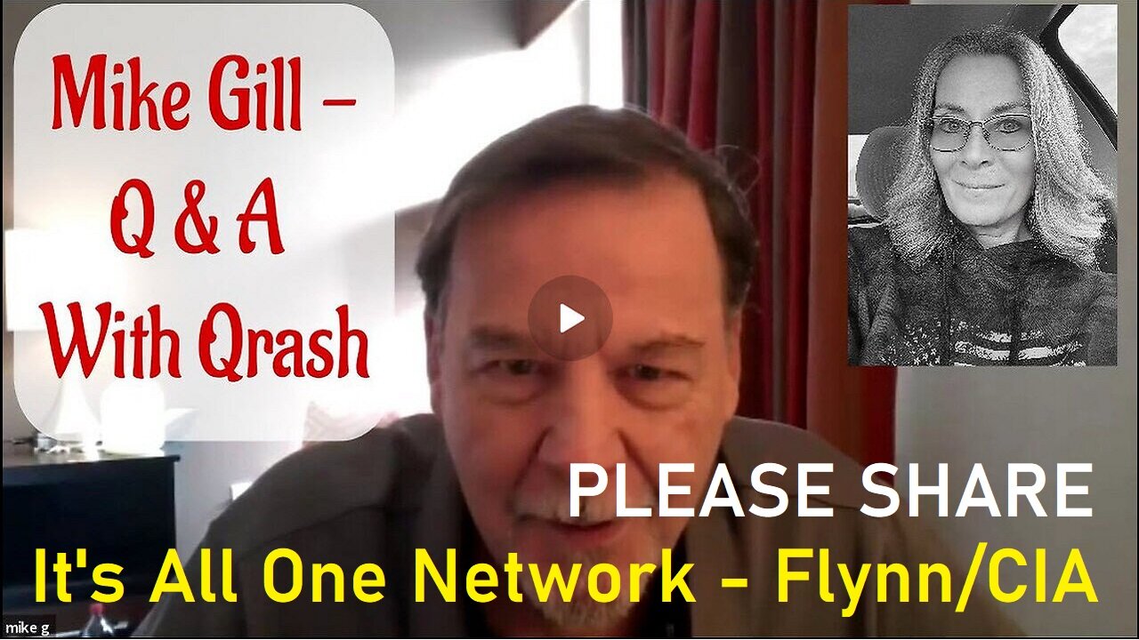 MIKE GILL - It's All One Network - Flynn/CIA