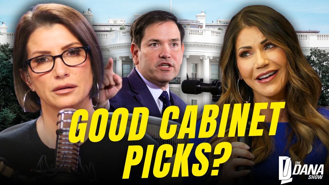 GOOD CABINET PICKS? | The Dana Show LIVE On Rumble!