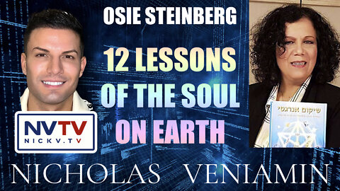 Osie Steinberg Discusses 12 Lessons Of The Soul On Earth with Nicholas Veniamin