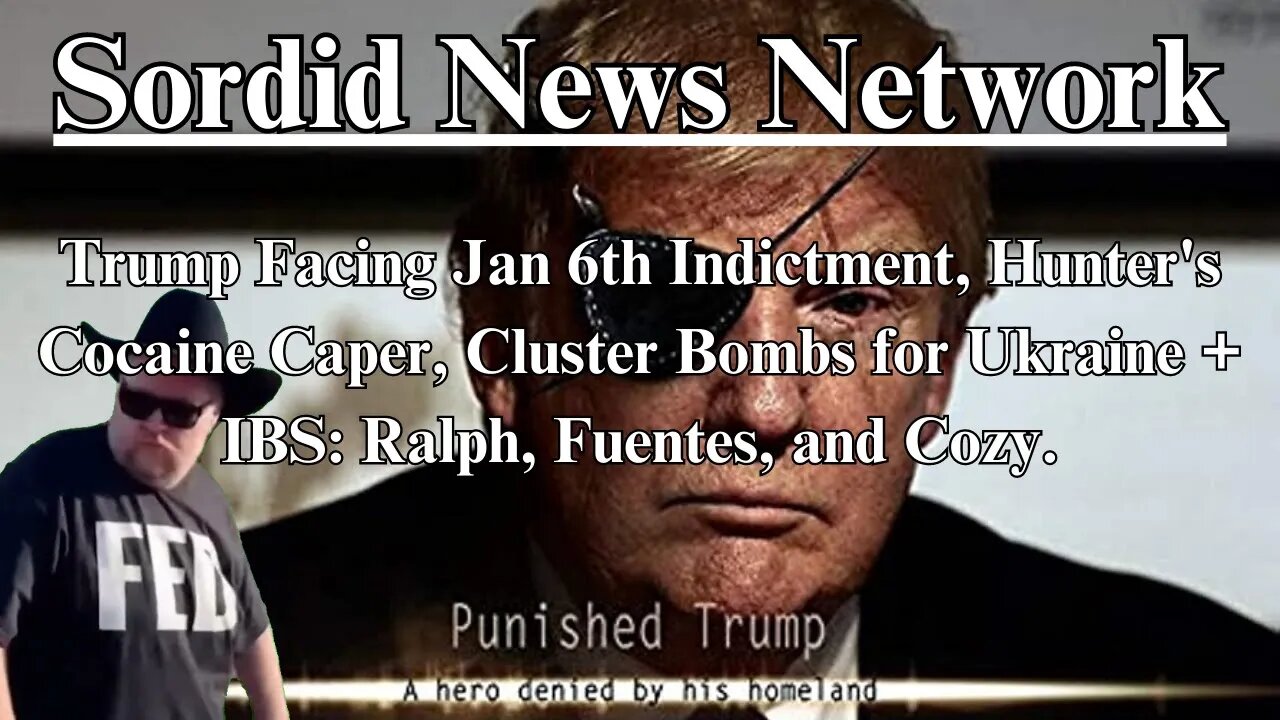 Sordid News Network - Trump's Indictment, Hunter's Cocaine, Biden's Dementia + IBS: Ralph Wrecks It.