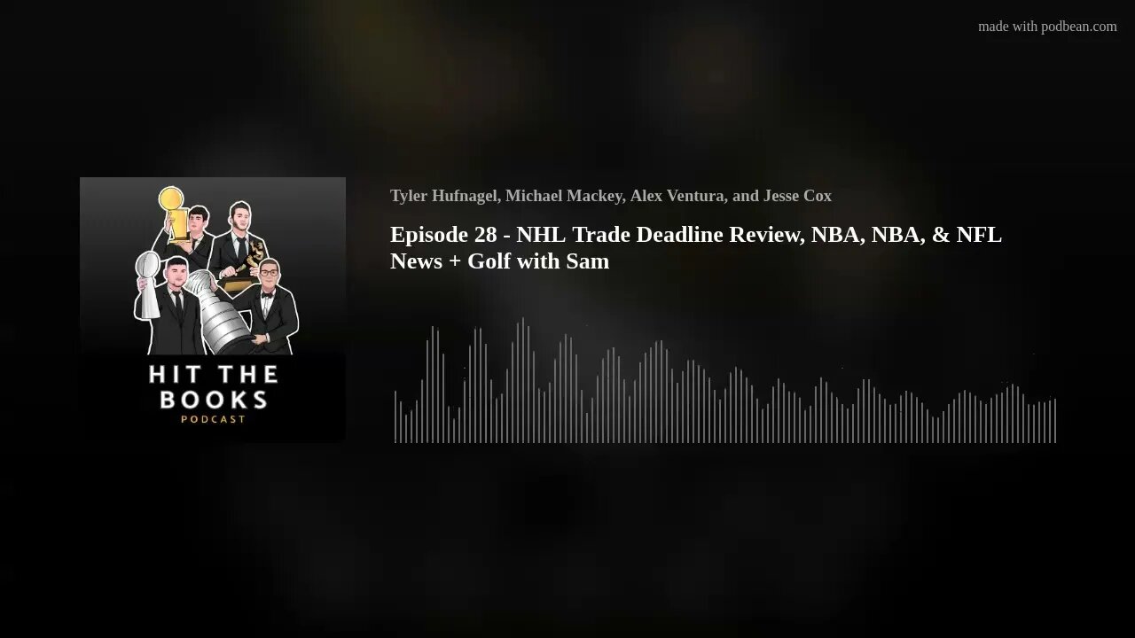 Episode 28 - NHL Trade Deadline Review, NBA, NBA, & NFL News + Golf with Sam