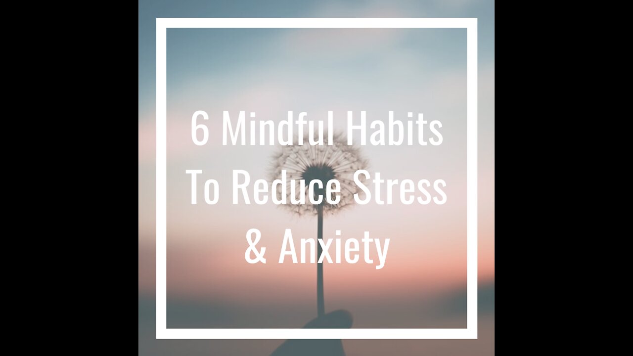 6 Stress-Reducing Daily Habits