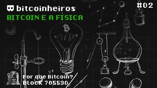 Por que as regras do Bitcoin são determinadas pela Física? - Parte 2 - Série "Why Bitcoin?"