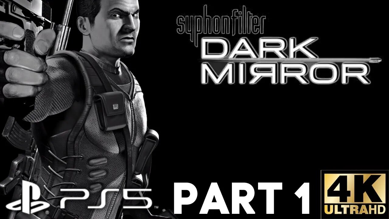 Syphon Filter: Dark Mirror Gameplay Walkthrough Part 1 | PS5 | 4K (No Commentary Gaming)