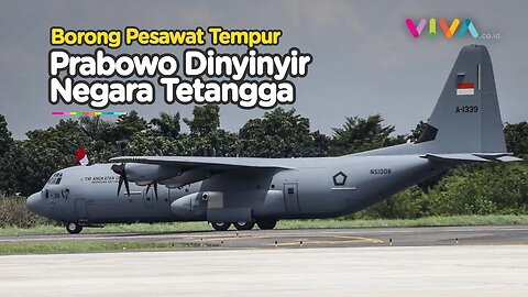 Langkah Prabowo Beli 'Truk Raksasa Langit' Disenggol Negara Tetangga