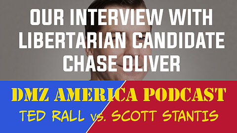 DMZ America Podcast #168: Interview with Chase Oliver, 2024 Libertarian Candidate for President