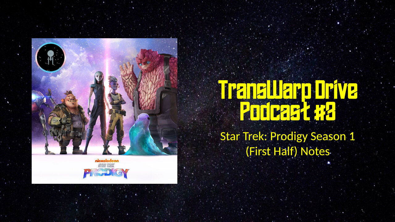 Star Trek: Prodigy Season 1 (First Half) Notes